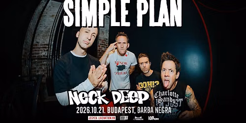 Simple Plan - Bigger Than You Think! Europe Tour + Neck Deep \u2022 Charlotte Sands | Budapest 2026