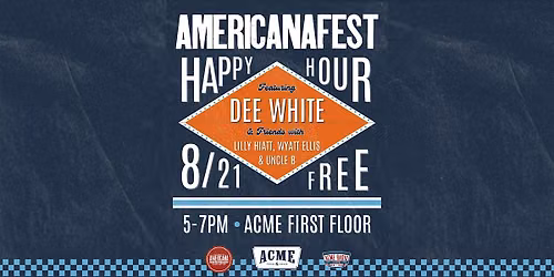 Free! AMERICANAFEST Happy Hour featuring Dee White & Friends
