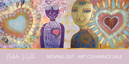 NATHALIE LE RICHE - MOVING OUT - ART CLEARANCE SALE