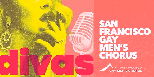 San Francisco Gay Men's Chorus - Divas! at Curran Theatre