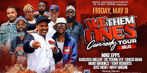 2026: We Them One's Comedy Tour: Mike Epps: & Friends: Grand Prairie, TX.