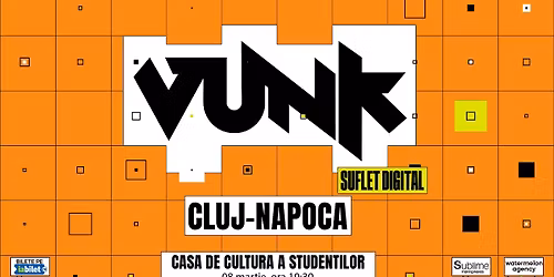 VUNK @ Cluj-Napoca - SUFLET DIGITAL
