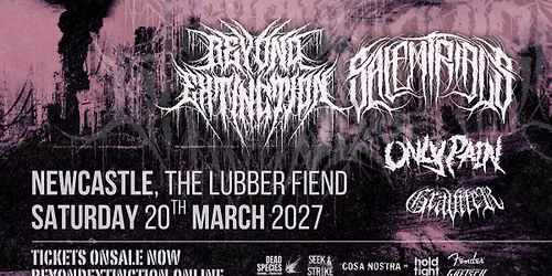 NEWCASTLE: BEYOND EXTINCTION + SALEM TRIALS @ LUBBER FIEND 20.3.27