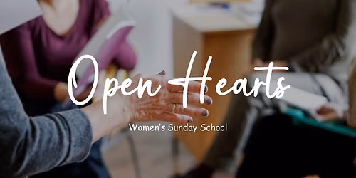 Open Hearts Women's Sunday School