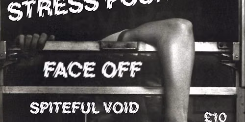 Stress Positions\/ Face Off\/Spiteful Void\/TBC