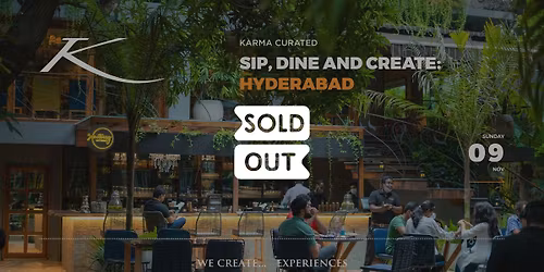 SIP, DINE AND CREATE: HYDERABAD