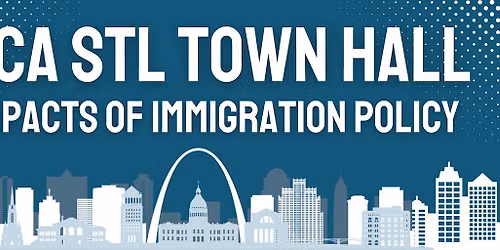 OCA STL Town Hall - Impacts of Immigration Policy