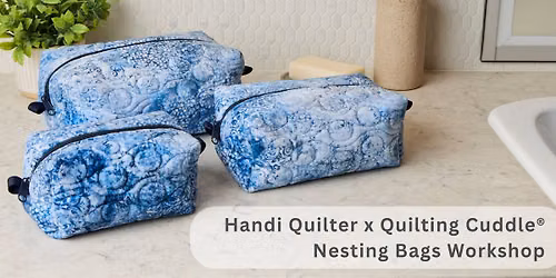 Handi Quilter x Quilting Cuddle\u00ae Nesting Bags Workshop