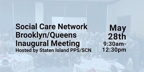 Social Care Network: Brooklyn\/Queens Inaugural Meeting