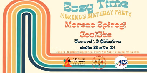 Easy Time special Moreno's Birthday Party - SoulSte & Spirogi Dj Set - Casa di quartiere Scipione