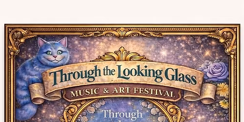 4th Annual Through The Looking Glass