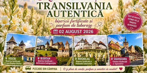 \u2728 O zi c\u00e2t o vacan\u021b\u0103 \u2013 Festivalul Tuberozelor \u2013 Hoghilag \u2013 Biserici fortificate - Transilvania auten