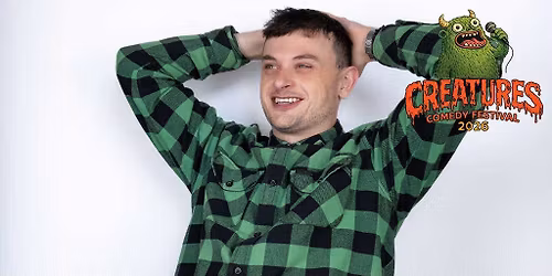 Dom Hatton-Woods & Cal Dibbert || Creatures Comedy Festival