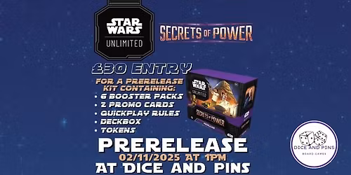 Star Wars Unlimited - Secrets of Power Prerelease | Dice & Pins Bromborough