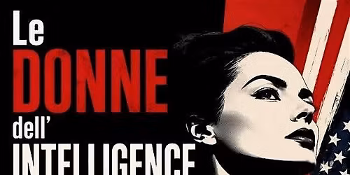 "Le donne dell'intelligence americana" della prof. A. Colonna Vilasi