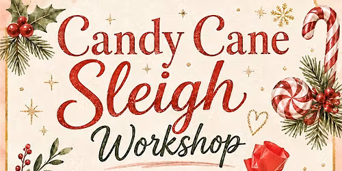 Candy Cane Sleighs Workshop