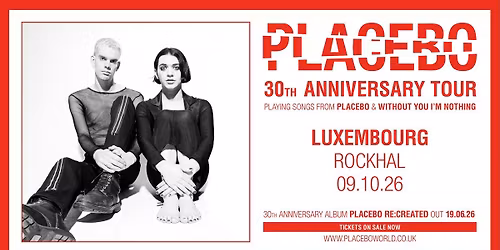 PLACEBO \u2022 Rockhal, Luxembourg