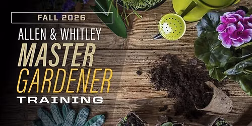 Fall 2026 Master Gardener Training - Allen & Whitley County