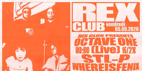 Rex Club Presents: Octave One Live, STL-P, Whereisfenix