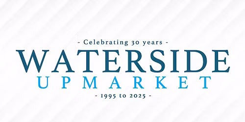 Waterside Upmarket | Every Sunday