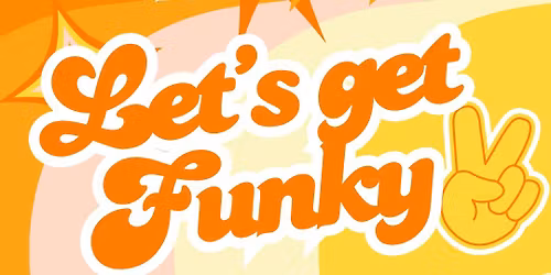 Let\u2019s get Funky 