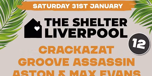 The Shelter Liverpool 12 Presents Crackazat & Groove Assassin