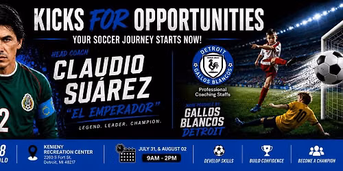Kicks for Opportunities - Soccer Clinic/Camp by Gallos Blancos Detroit