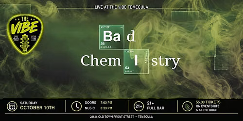 BAD CHEMISTRY. LIVE AT THE VIBE