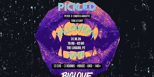 PICKLED X BIGLOVE - Halloween Rave