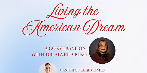 Living the American Dream: A Conversation with Dr. Alveda King