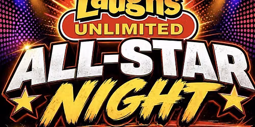 All-Star night at Laughs  Unlimited Sacramento 6\/12 9pm