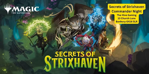 The Hive Gaming presents  Secrets of Strixhaven Commander  Night