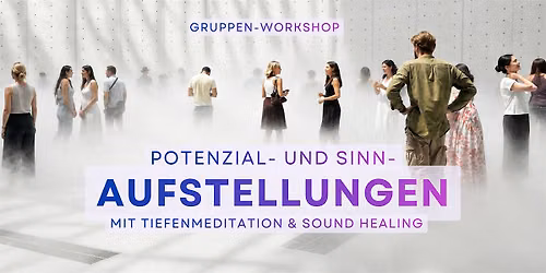 Potenzial- und Sinn-Aufstellungen | Familienaufstellungen & Sound Healing