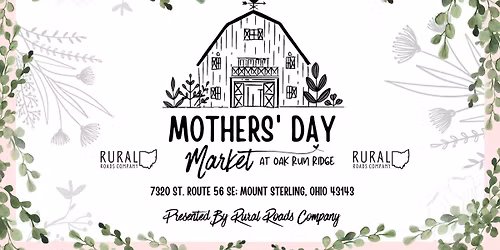 2026 Rural Roads Presents: Mother's Day Market @ Oak Run Ridge