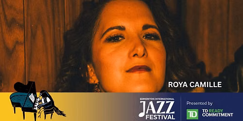 Roya Camille part of 2026 Edmonton International Jazz Festival