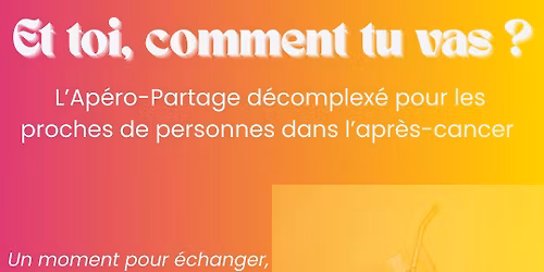 AP\u00c9RO-PARTAGE \u2013 Et toi, comment tu vas ? \u2013 Proches de personnes apr\u00e8s cancer