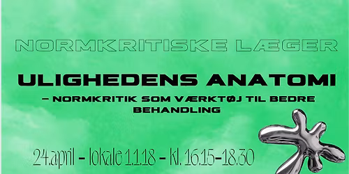 Ulighedens Anatomi: Normkritik som V\u00e6rkt\u00f8j til Bedre Behandling - Normkritiske L\u00e6ger