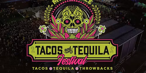 Tacos and Tequila Festival Milwaukee at Franklin Field WI