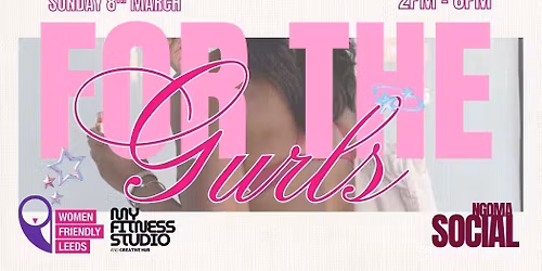 For The Gurls: International Women's Day Wellness Event | 8th March 