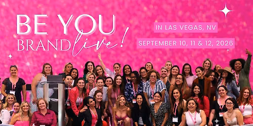 Be You Brand LIVE! 2 Day Personal Brand, Visibility & Sales Conference