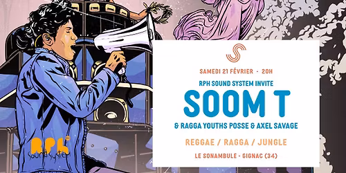 RPH sound system avec Soom T \u00b7 Ragga Youths Posse \u00b7 Axel Savage \u00b7 Sam 21\/02 \u00b7 Le Sonambule, Gignac