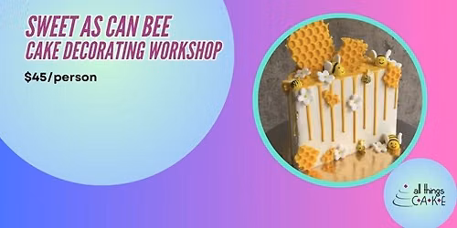 Sweet as Can BEE Cake Decorating