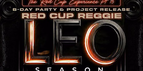 "LEO SEASON PARTY"-THE RED CUP EXPERIENCE 15-