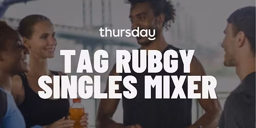 Thursday | TAG RUGBY SINGLES TASTER | Edinburgh