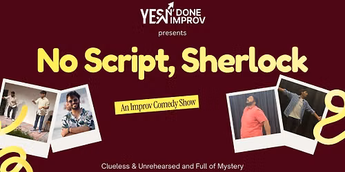 No Script, Sherlock - An Improv Comedy Show