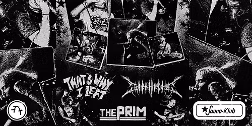 Konzert : That's Why I Left \/\/ The Prim \/\/ Inherit The Curse