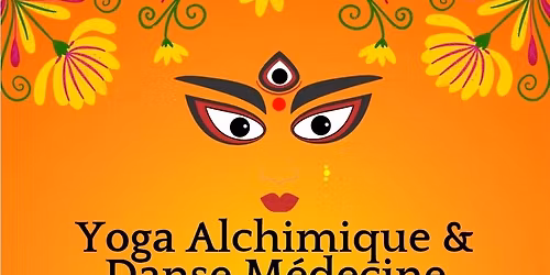 Yoga Alchimique & Danse Médecine