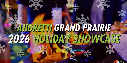 Andretti Grand Prairie Holiday Showcase 2026