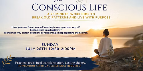 The Conscious Life