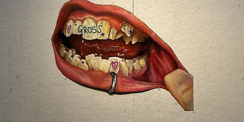 Go look at My Teeth in the flesh